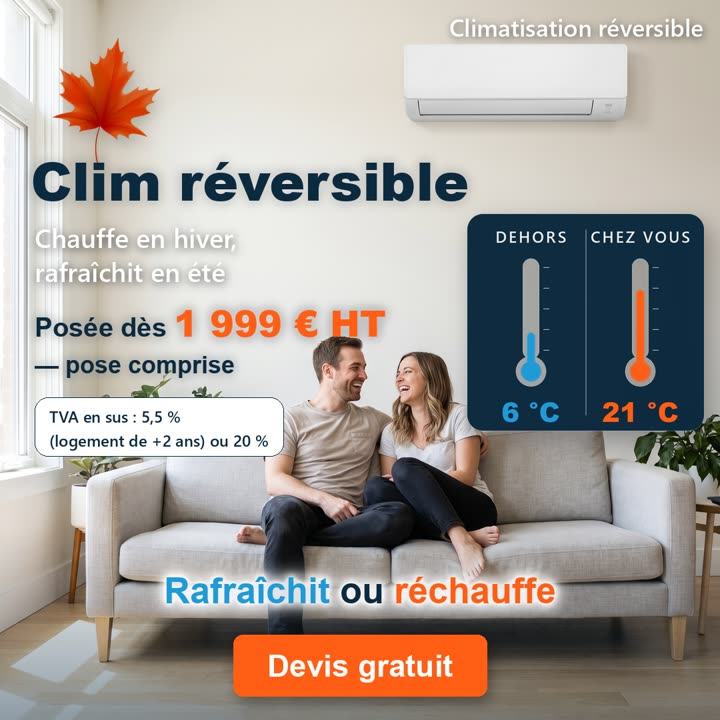 Clim réversible : chauffe en hiver, rafraîchit en été, posée dès 1 999 € HT pose comprise